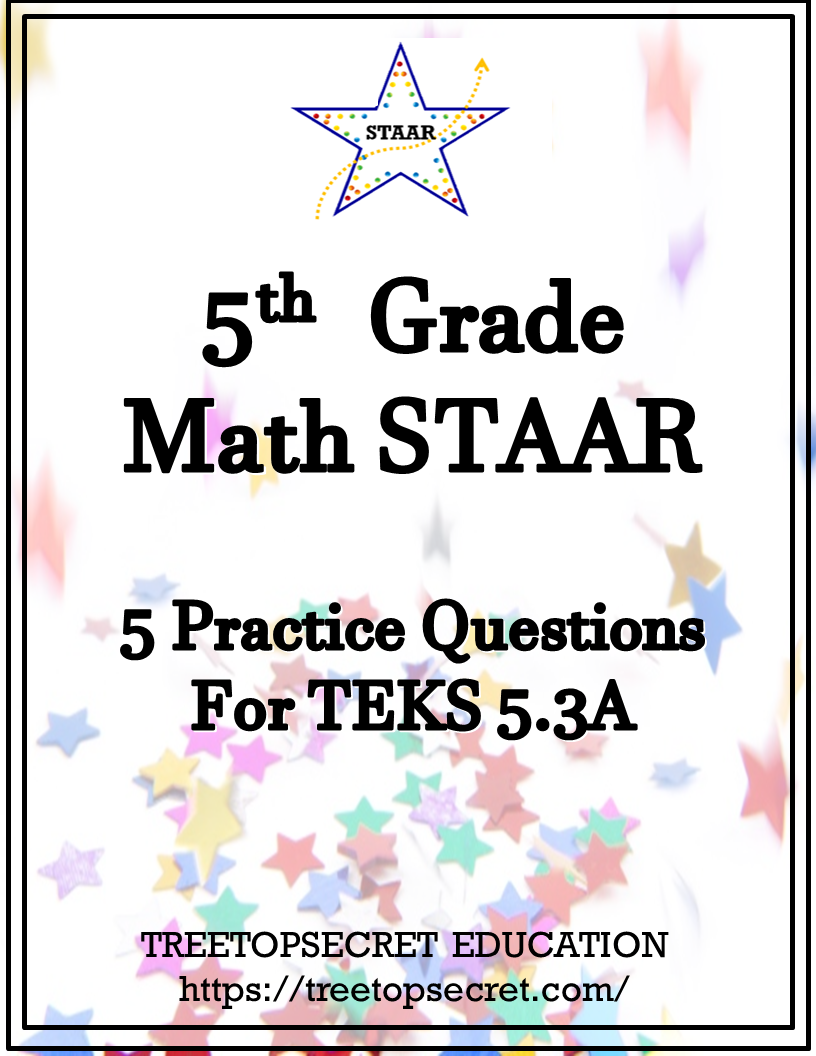 5th Grade Math STAAR Practice Questions Set TreeTopSecret Education